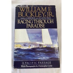 Racing Through Paradise : A Pacific Passage by William F. Buckley Jr. (1987,...
